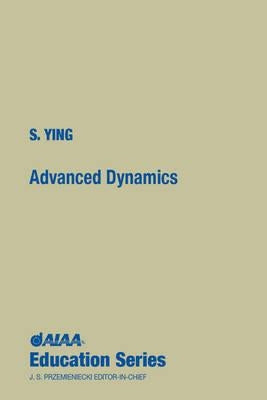 Advanced Dynamics by Ying, Shuh-Jing