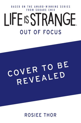 Life Is Strange: Out of Focus by Thor, Rosiee