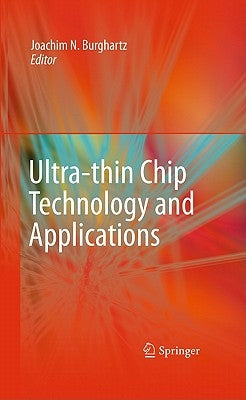 Ultra-Thin Chip Technology and Applications by Burghartz, Joachim
