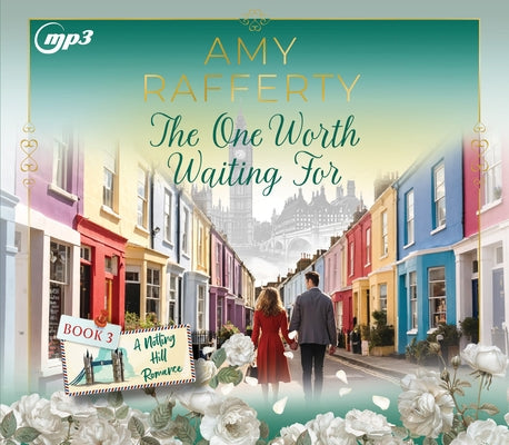 The One Worth Waiting for: Volume 3 by Rafferty, Amy