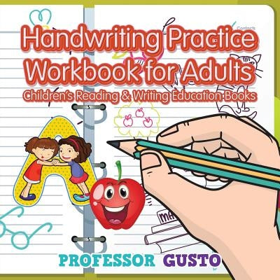 Handwriting Practice Workbook for Adults: Children's Reading & Writing Education Books by Gusto