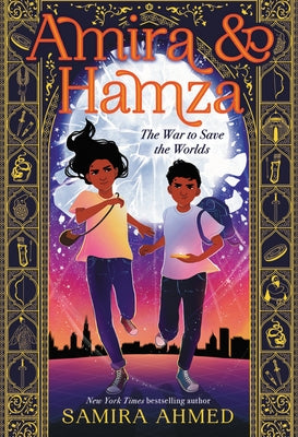 Amira & Hamza: The War to Save the Worlds by Ahmed, Samira