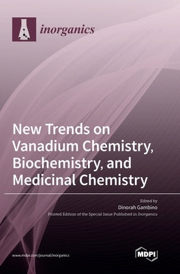 New Trends on Vanadium Chemistry, Biochemistry, and Medicinal Chemistry by Gambino, Dinorah