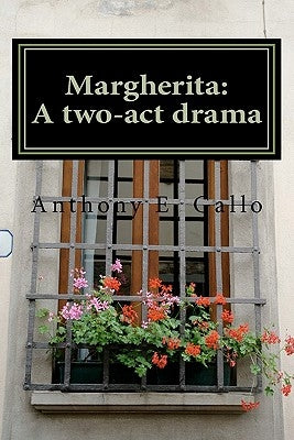 Margherita: A two-act drama by Gallo, Anthony E.