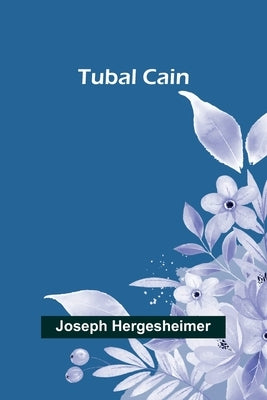 Tubal Cain by Hergesheimer, Joseph
