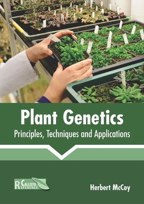 Plant Genetics: Principles, Techniques and Applications by McCoy, Herbert