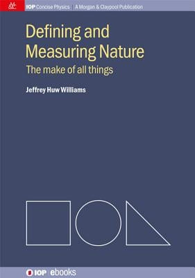Defining and Measuring Nature: The Make of All Things by Williams, Jeffrey H.