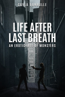Life After Last Breath: An erotic tale of monsters by Vanhulle, Cayla
