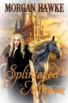 Splintered Mirror by Hawke, Morgan