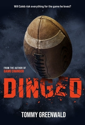Dinged: A Game Changer Companion Novel by Greenwald, Tommy