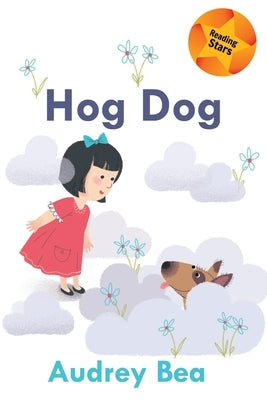 Hog Dog by Bea, Audrey