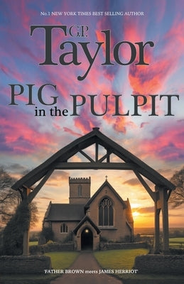 Pig in the Pulpit by Taylor, G. P.