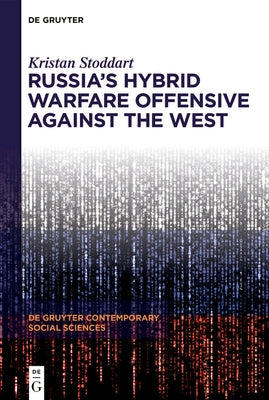 Russia's Hybrid Warfare Offensive Against the West by Stoddart, Kristan