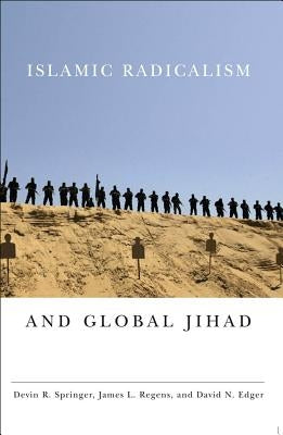 Islamic Radicalism and Global Jihad by Springer, Devin R.