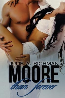 Moore than Forever by Richman, Julie a.