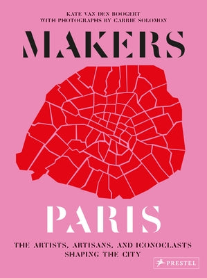 Makers Paris by Van Den Boogert, Kate