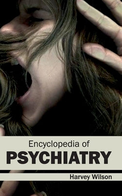 Encyclopedia of Psychiatry by Wilson, Harvey