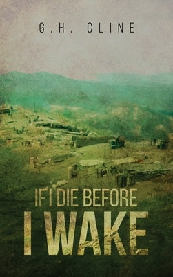If I Die Before I Wake by Cline, G. H.