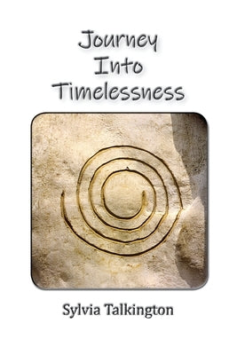 Journey Into Timelessness by Talkington, Sylvia