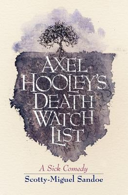 Axel Hooley's Death Watch List by Sandoe, Scotty-Miguel