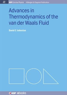 Advances in Thermodynamics of the van der Waals Fluid by Johnston, David C.