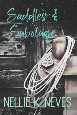 Saddles & Sabotage by Neves, Nellie K.