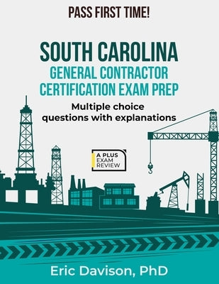 South Carolina General Contractor Certification Exam Prep by Davison, Eric