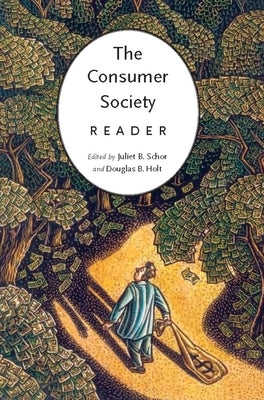 The Consumer Society Reader by Schor, Juliet