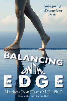 Balancing on the Edge: Navigating a Precarious Path by Rickerson Ph. D., E. M.