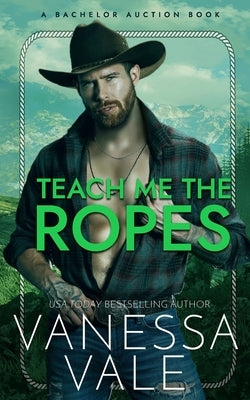 Teach Me The Ropes by Vale, Vanessa