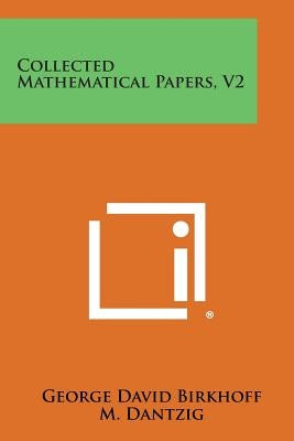 Collected Mathematical Papers, V2 by Birkhoff, George David