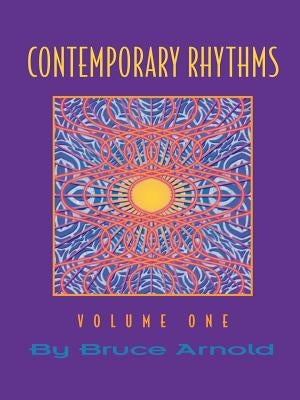 Contemporary Rhythms Volume One by Arnold, Bruce E.