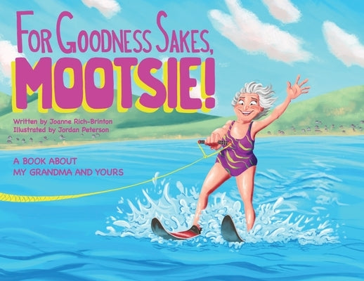For Goodness Sakes Mootsie by Rich-Brinton, Joanne