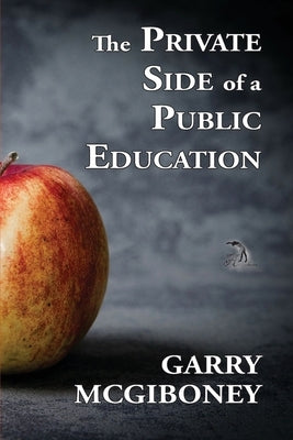 The Private Side of a Public Education by Faktorovich, Anna
