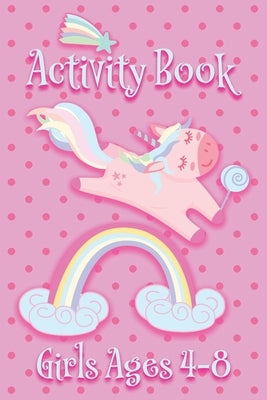 Activity Book - Girls Ages 4-8: Pink Unicorns and Rainbow - Ages 6x9 Matte Paperback With Mazes, Doodles, Word Searches, Coloring, And More by Publications, Purple Sleigh