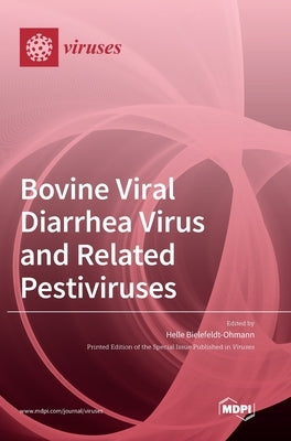 Bovine Viral Diarrhea Virus and Related Pestiviruses by Bielefeldt-Ohmann, Helle