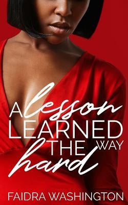 A Lesson Learned the Hard Way by Washington, Faidra