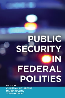 Public Security in Federal Polities by Leuprecht, Christian