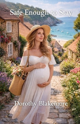 Safe Enough to Stay by Blakemore, Dorothy