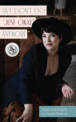 We don't do just okay anymore by Padron, Susan