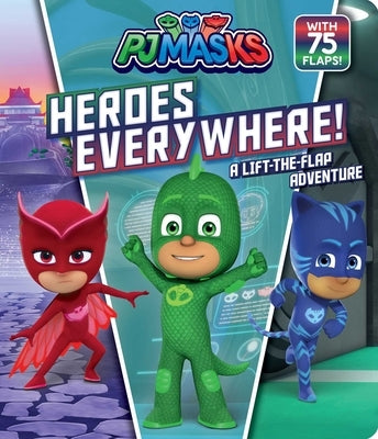 Heroes Everywhere!: A Lift-The-Flap Adventure by Michaels, Patty