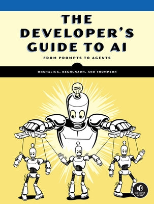 The Developer's Guide to AI by Orshalick, Jacob