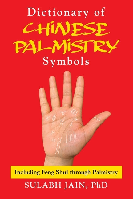 Dictionary of Chinese Palmistry Symbols by Jain, Sulabh
