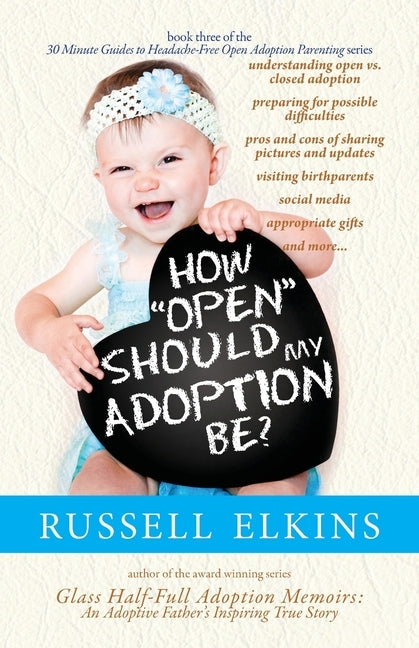 How Open Should My Adoption Be?: Understanding Open vs. Closed Adoption, Preparing for Possible Difficulties, Pros & Cons of Sharing Pictures & Update by Lovell, Jenna