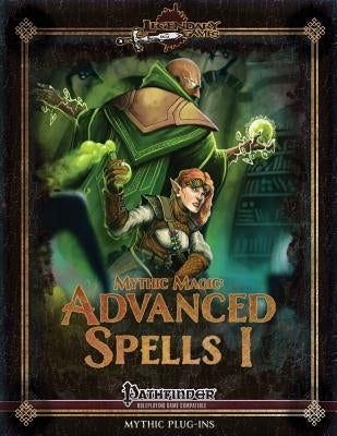 Mythic Magic: Advanced Spells I by Nelson, Jason