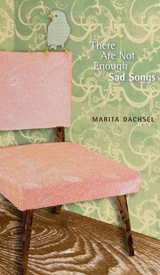 There Are Not Enough Sad Songs by Dachsel, Marita