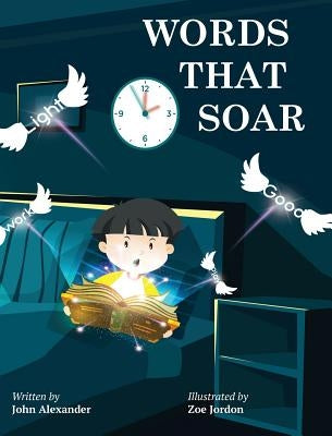 Words That Soar by Alexander, John