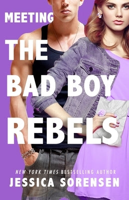 Meeting the Bad Boy Rebels by Sorensen, Jessica