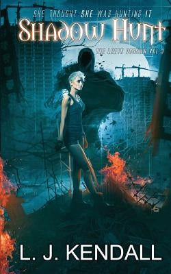 Shadow Hunt by Kendall, L. J.