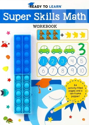 Ready to Learn: Super Skills Math Workbook with Ten-Frame Popper by Editors of Silver Dolphin Books